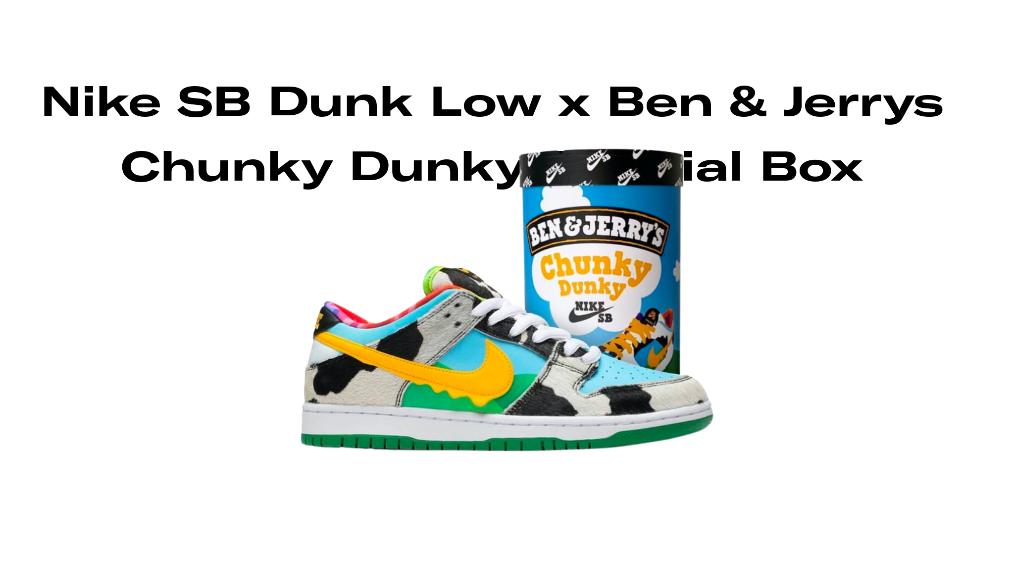 Nike SB Dunk Low x Ben & Jerrys Chunky Dunky Special Box, Raffles and Release Date | Sole Retriever